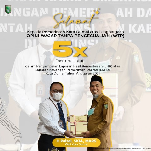 Raih WTP Ke-5 Dari BPK RI, Wali Kota Dumai:Berkat Sinergi Antar Stakeholder Dilingkungan Pemko Dumai