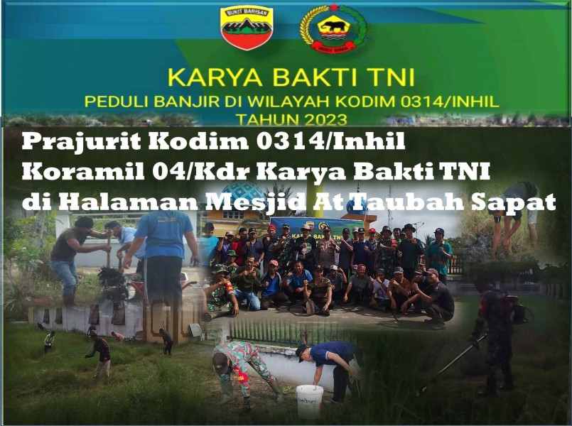 Prajurit Kodim 0314/Inhil Koramil 04/Kdr Karya Bakti TNI di Halaman Mesjid At Taubah Sapat