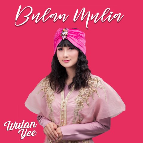 Single Terbaru Wulan Yee 'Bulan Mulia'