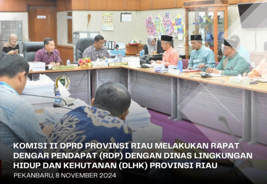 Komisi II DPRD Riau RDP dengan DLHK Komisi II DPRD Riau RDP dengan DLHK