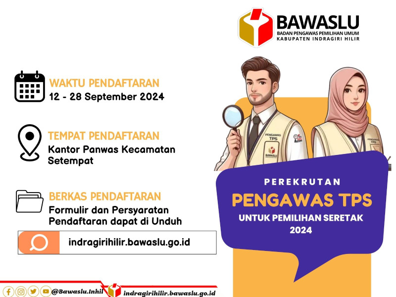 Dalam Rangka Pengawasan Tahapan Pemungutan dan Penghitungan Suara Pada Pilkada 2024, Bawaslu Kabupaten Inhil Buka Pendaftaran Petugas Pengawas Tempat Pemungutan Suara