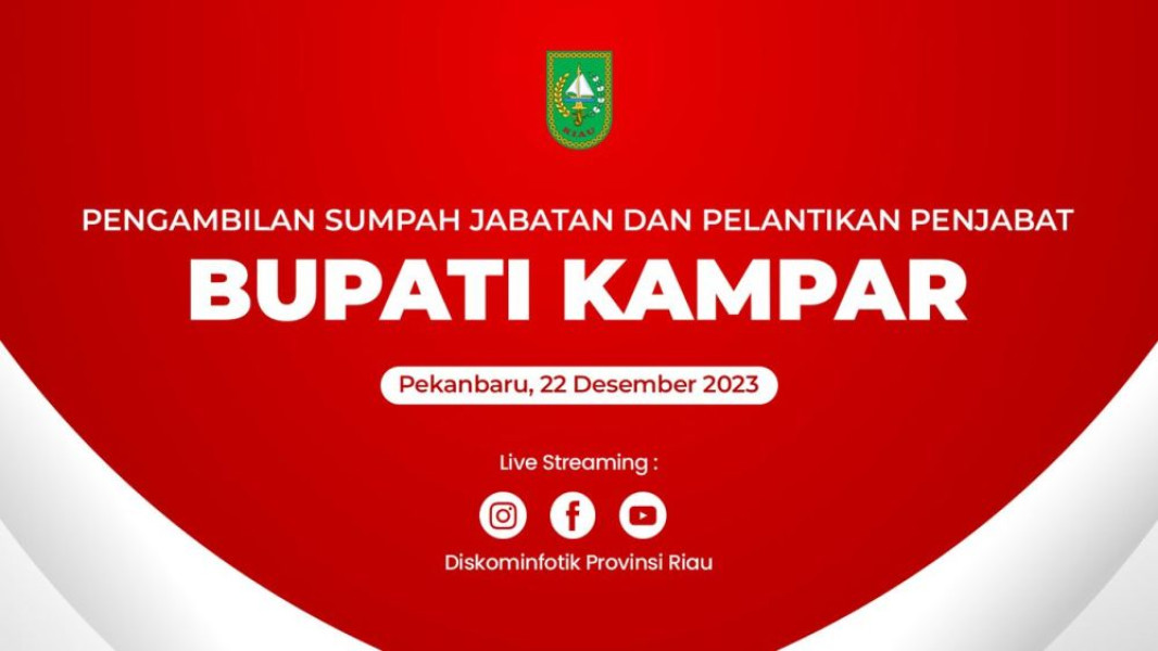 Sore Ini Pj Bupati Kampar Dilantik, Bisa Disaksikan Secara Live di YouTube