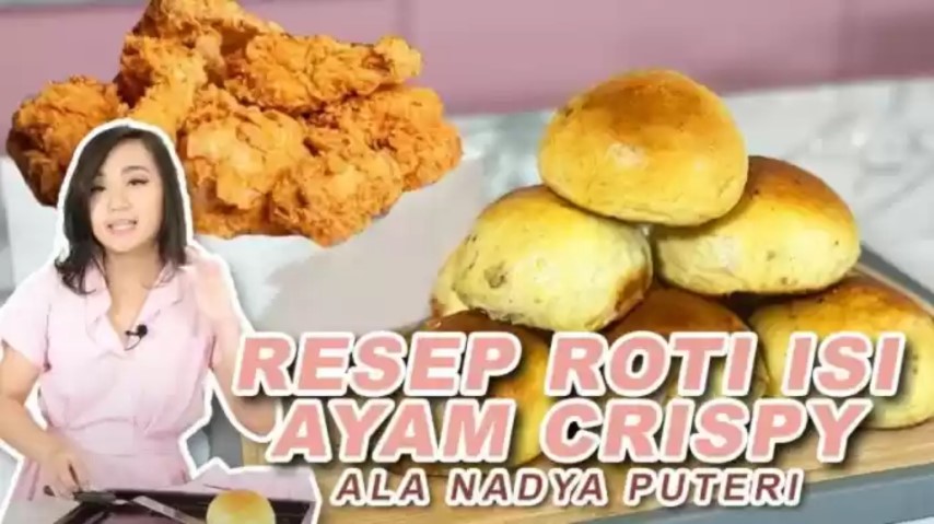 Unik & Lezat, Intip Resep Roti Isi Ayam Goreng Crispy ala Nadya Puteri!
