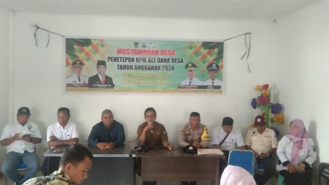 Kegiatan Musyawarah Desa Penetapan PKM BLT Dana Desa Tahun Anggaran 2024 di Desa Lahang Hulu Kecamatan Gaung