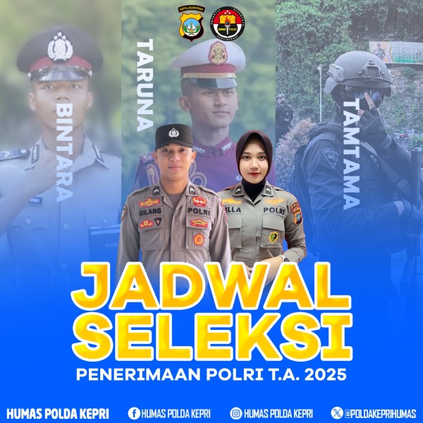 Jadwal Seleksi Penerimaan Terpadu Calon Taruna Akpol ,Bintara Dan Tamtama Polda Kepri TA 2025.