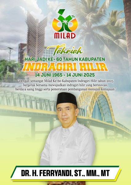 Merayakan Hari Jadi Kabupaten Indragiri Hilir: Momentum Refleksi dan Harapan Merayakan Hari Jadi Kabupaten Indragiri Hilir: Momentum Refleksi dan Harapan