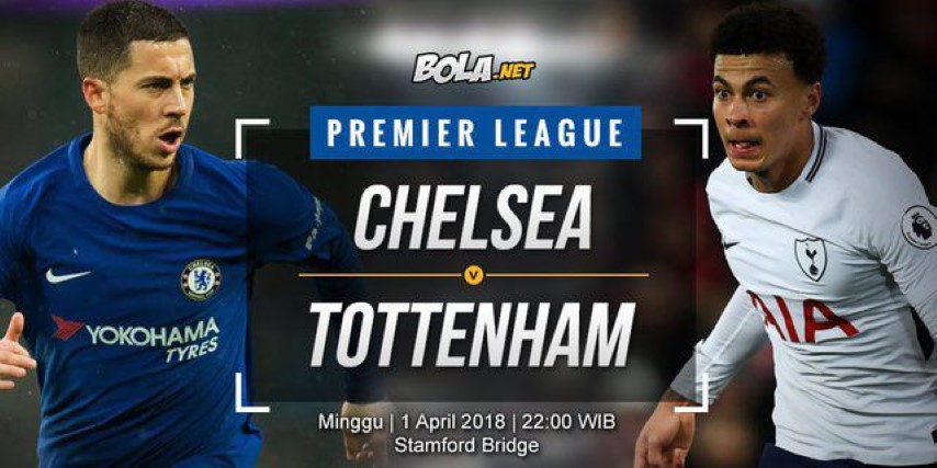 Chelsea vs Tottenham Hotspur 1 April 2018, Lihat Prediksinya