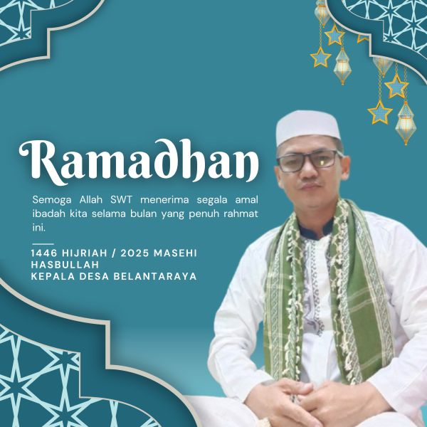 Ramadhan Bulan yang Sangat Istimewa; Oleh Hasbullah Kepala Desa Belantaraya