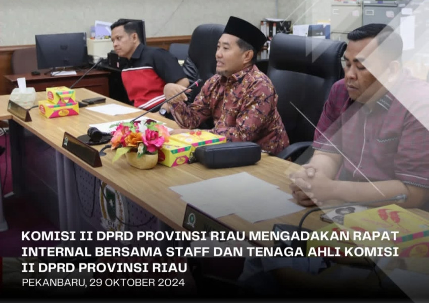 Komisi II DPRD Riau Rapat Internal dengan Staf dan Tenaga Ahli Komisi II