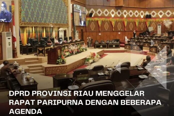 DPRD Provinsi Riau Paripurna Beberapa Agenda
